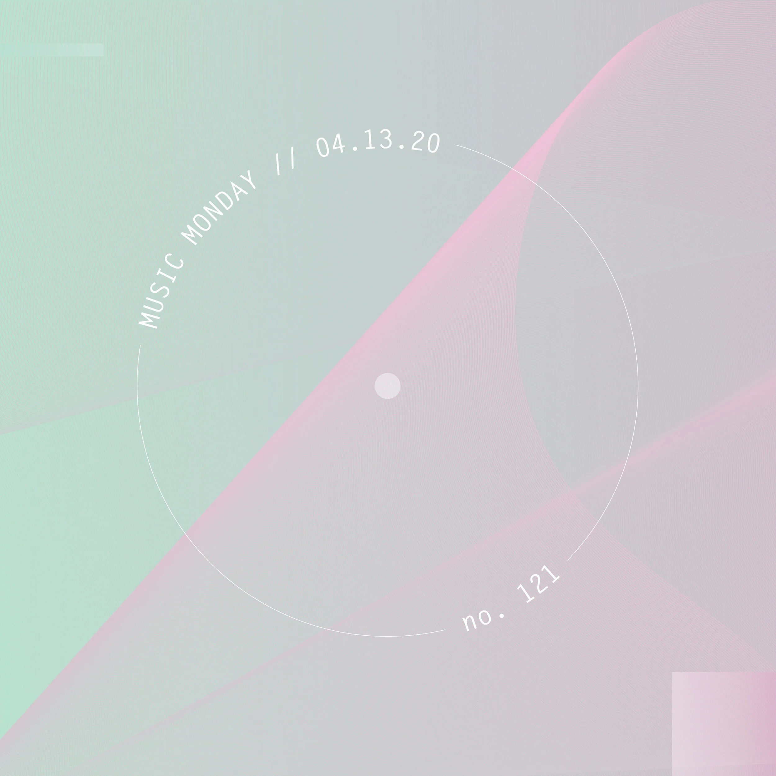 MUSIC MONDAY // 04.13.20