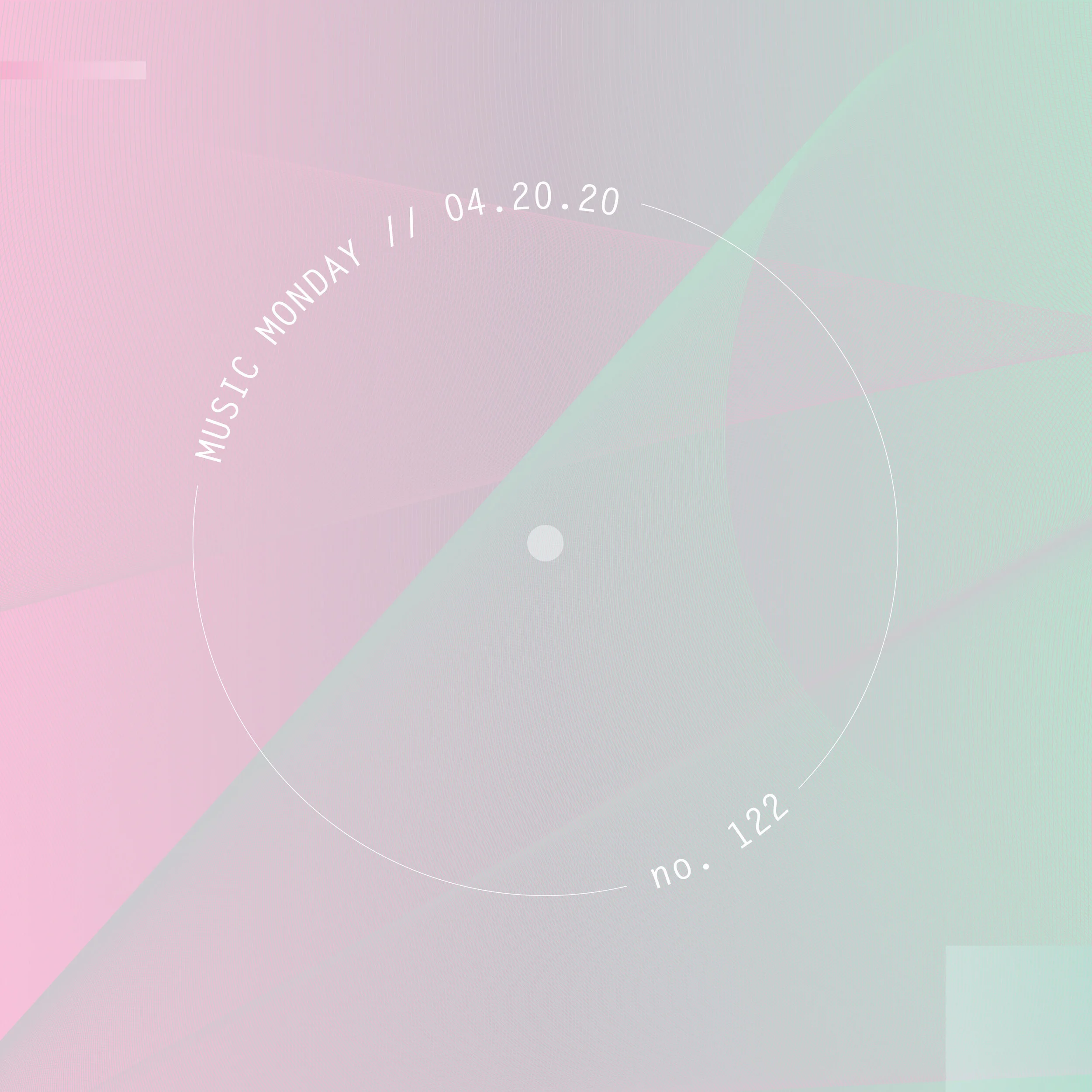 MUSIC MONDAY // 04.20.20