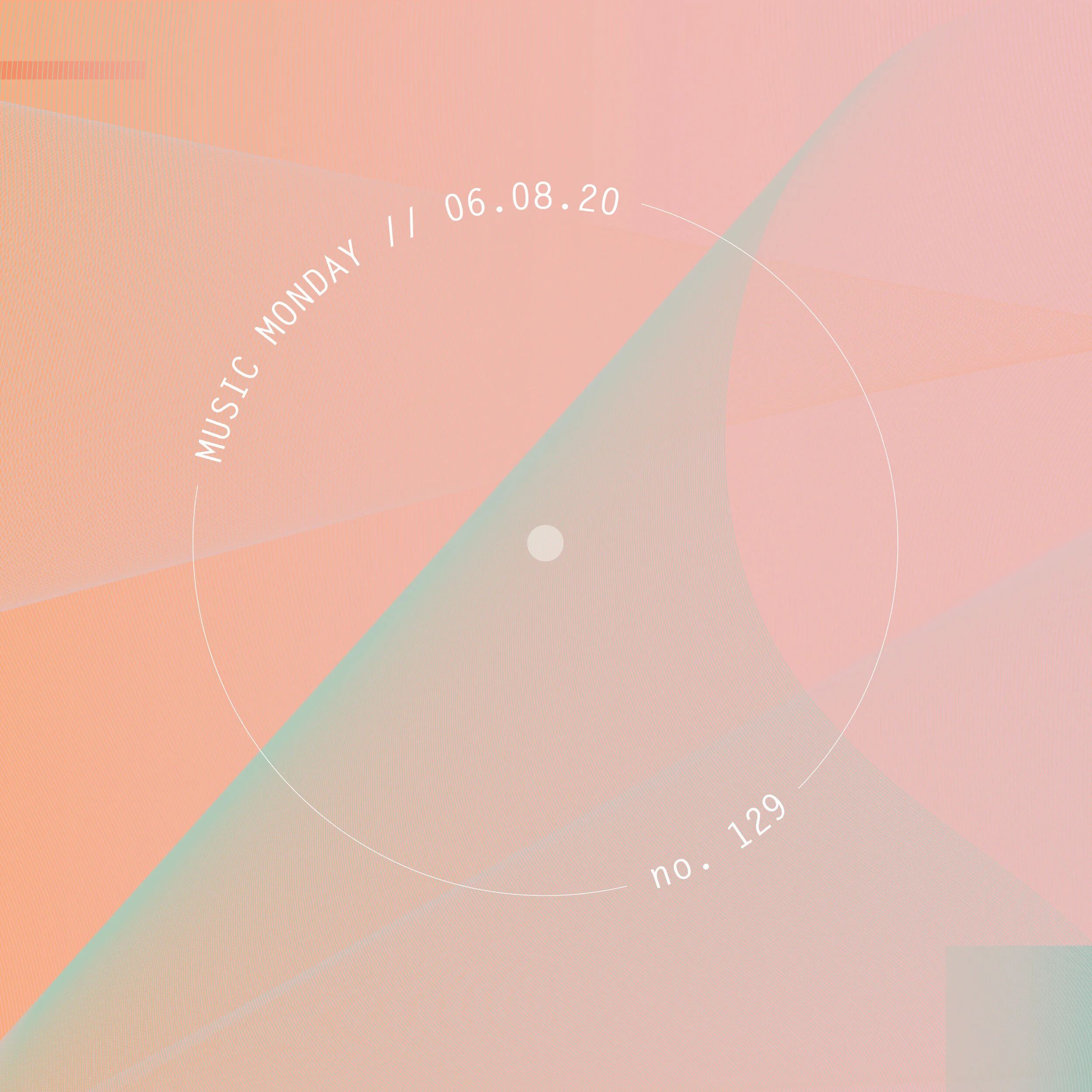 MUSIC MONDAY // 06.08.20