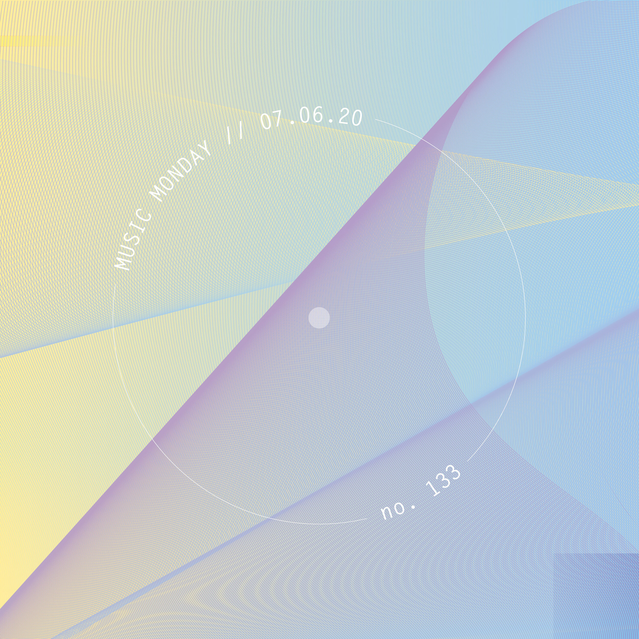 MUSIC MONDAY // 07.06.20