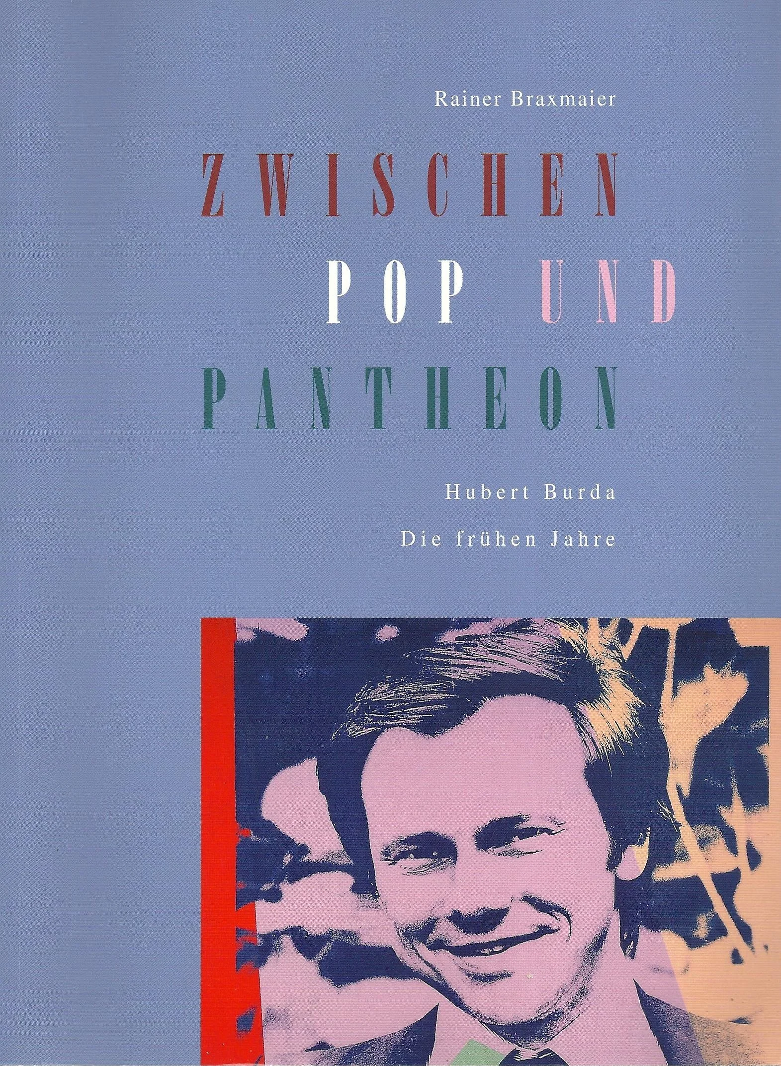 Zwischen Pop und Pantheon - Hubert Burda die frühen Jahre
