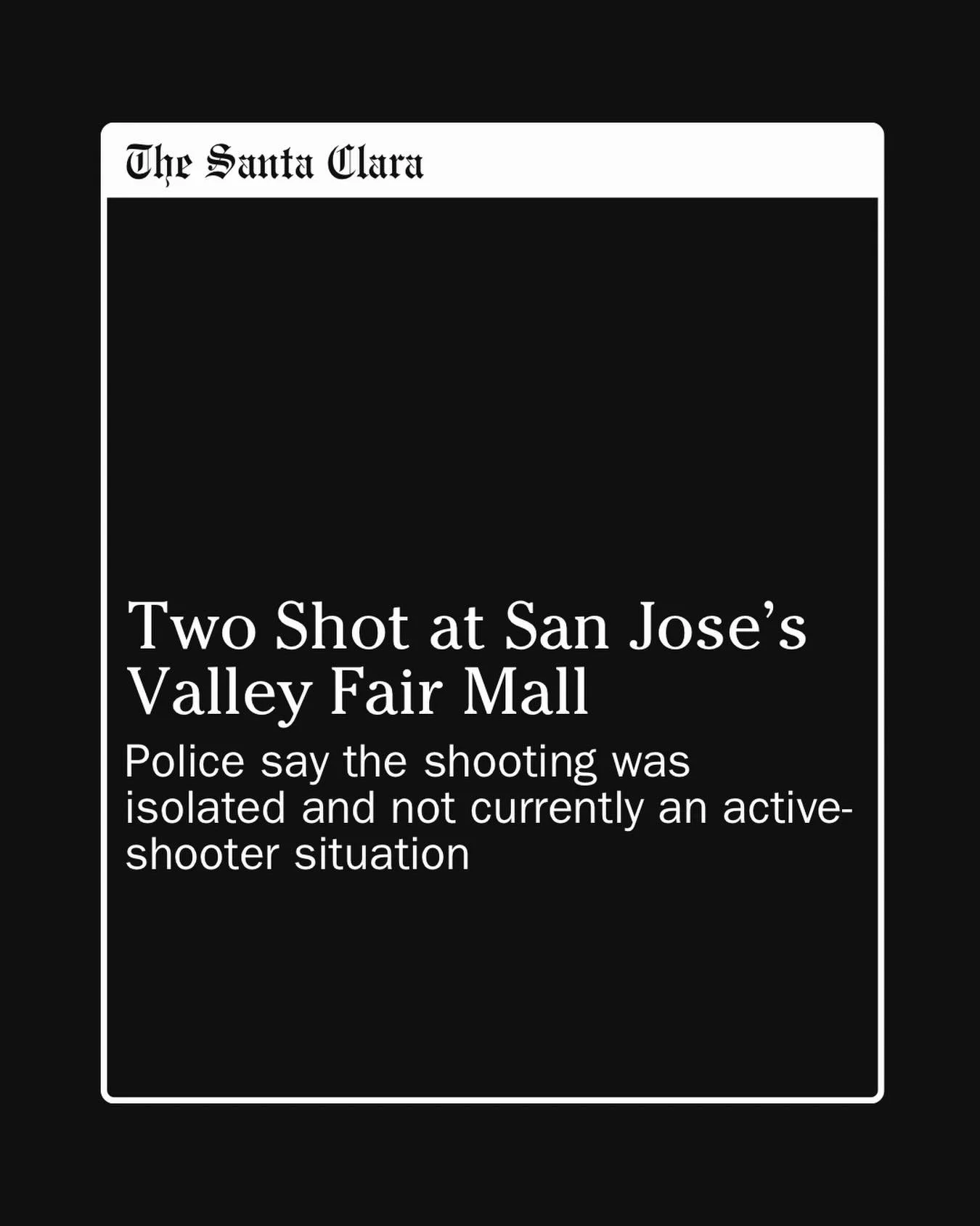 Two people were hospitalized Friday evening after a shooting inside Westfield Valley Fair mall, according to the San Jos&eacute; Police Department.

Officers received reports of gunfire around 5:40 p.m. and entered the mall to locate victims and secu