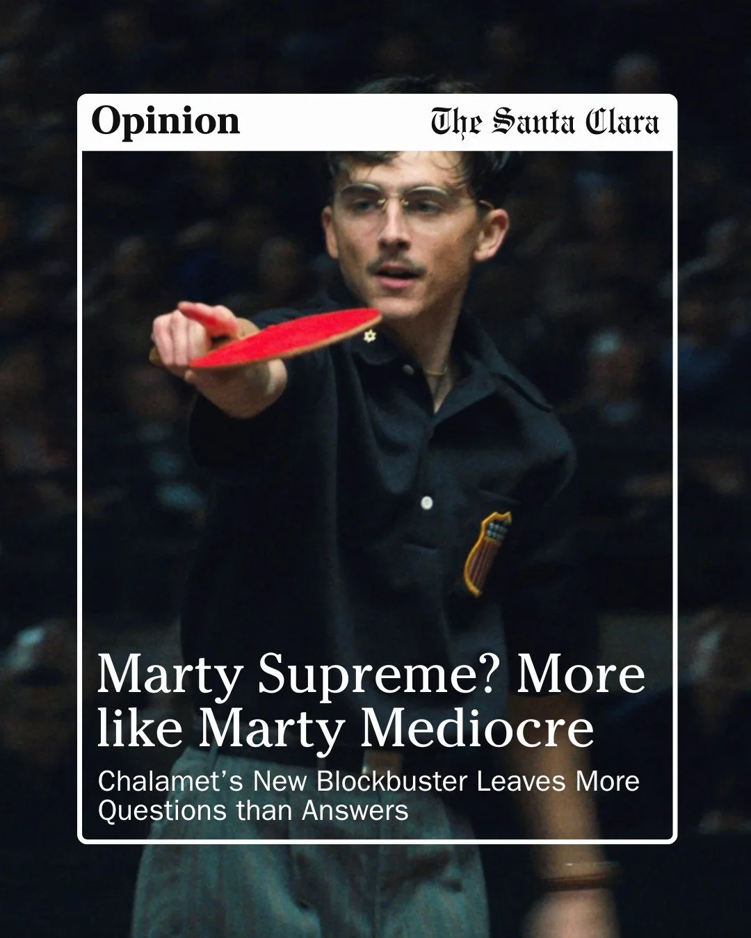 Spoilers!

&ldquo;Marty Supreme&rdquo; debuted Dec. 25, 2025 in American theaters, starring Gen-Z favorite Timothe&eacute; Chalamet, along with Odessa A&rsquo;Zion, Gwyneth Paltrow, Kevin O&rsquo;Leary and even Tyler, The Creator. 

A sprawling marke