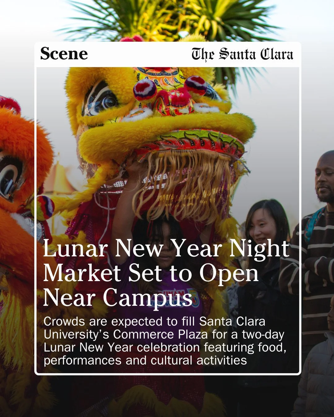 A Lunar New Year night market will take place today just steps away from Santa Clara University&rsquo;s campus. Hosted at the Santa Clara Commerce Plaza near the northwest side of campus, the two-day event will feature a collaboration of cultural per