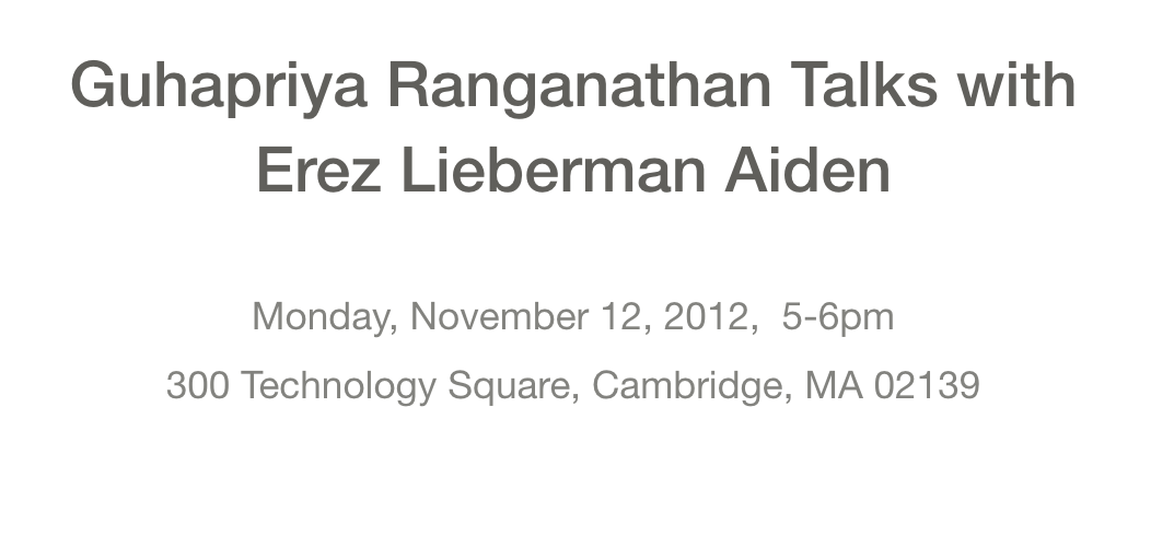 Guhapriya Rangathan Talks with Erez Lieberman Aiden 