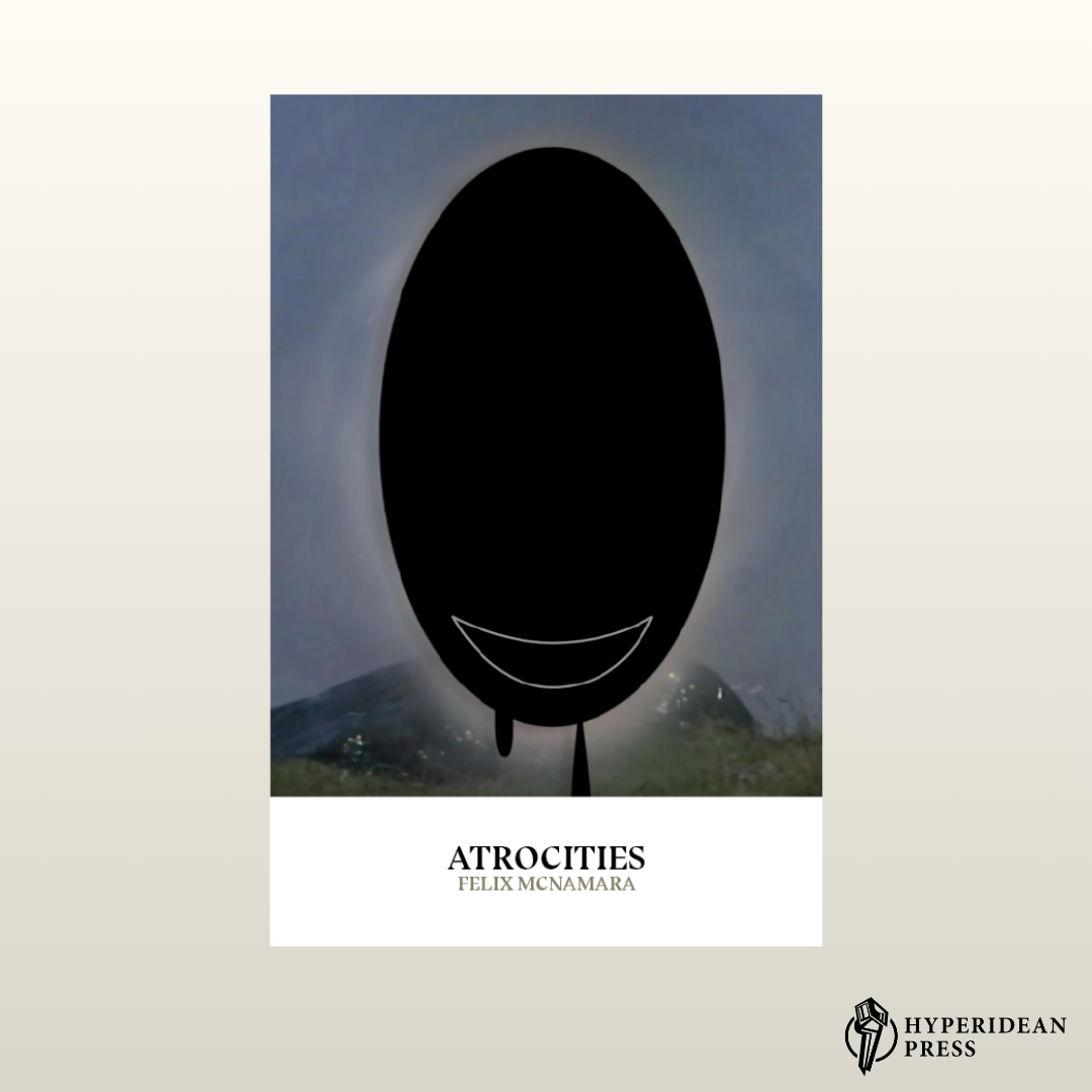 Atrocities by Felix McNamara