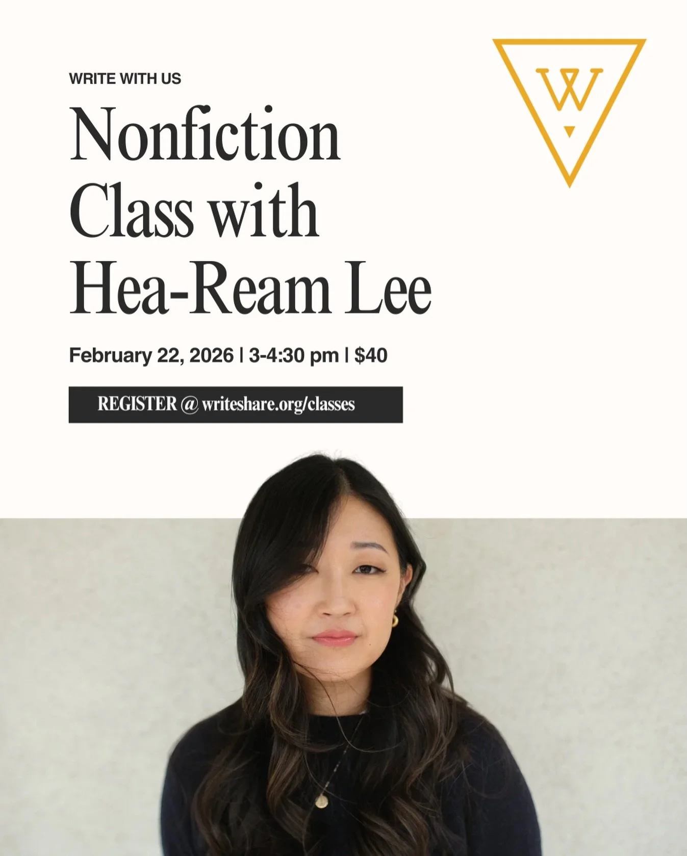 *NEW nonfiction class just added to the &rsquo;26 docket!*

Led by Hea-Ream Lee, this 90-minute generative writing class focuses on place as a lens through which we view the world. This class meets February 22, 2026, from 3-4:30 pm.

Hea-Ream Lee is 