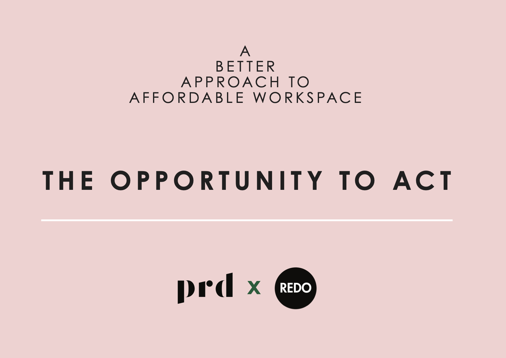 PRD x REDO_A Better Approach to Affordable Workspace_The Opportunity to Act-1 (dragged).png