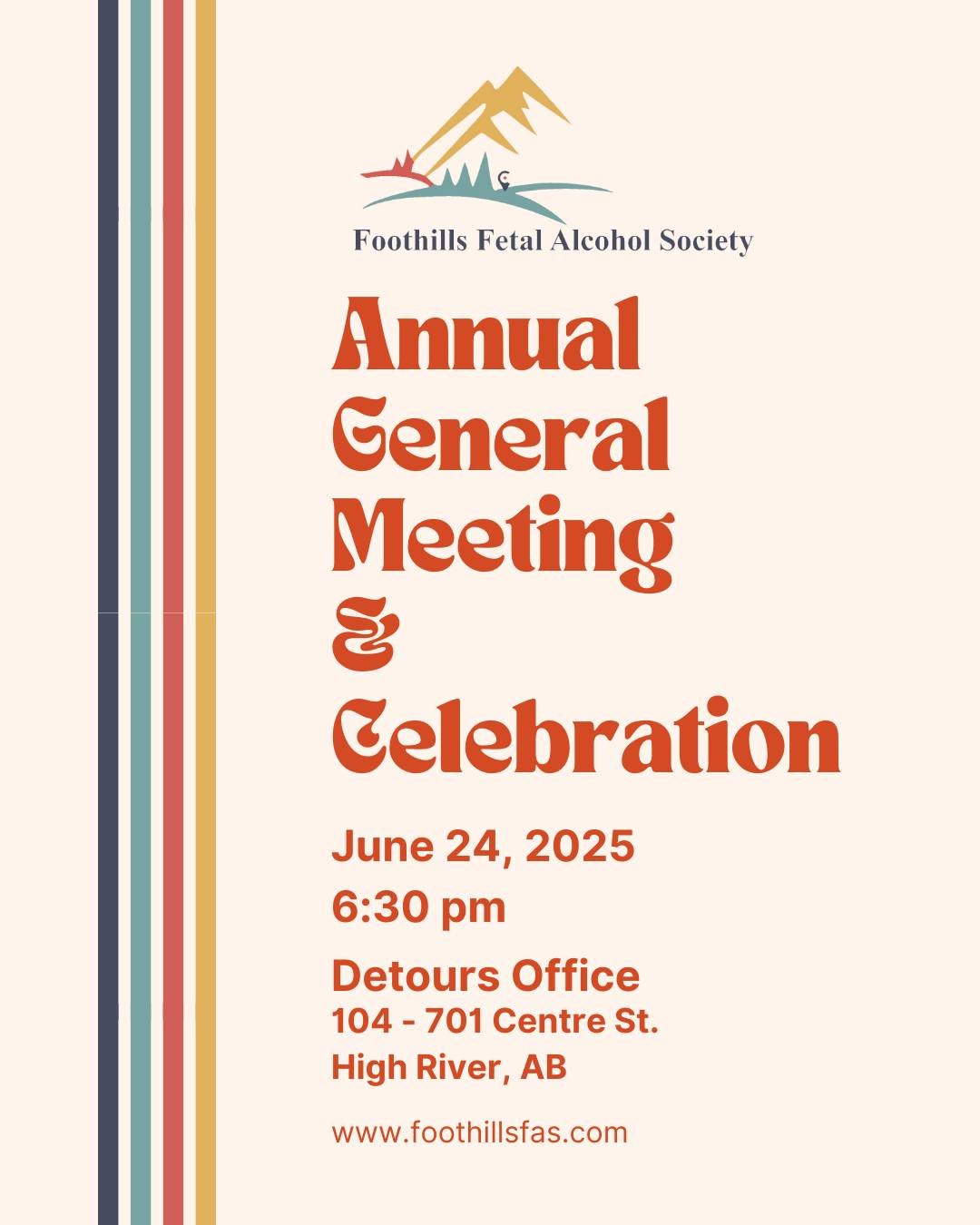 🎉 You&rsquo;re Invited! 🎉

Join us for an evening of connection, celebration, and community at the Foothills Fetal Alcohol Society&rsquo;s Annual General Meeting.

🗓️ Tuesday, June 24, 2025
🕡 6:30 PM
📍 Detours Office
104 &ndash; 701 Centre St., 