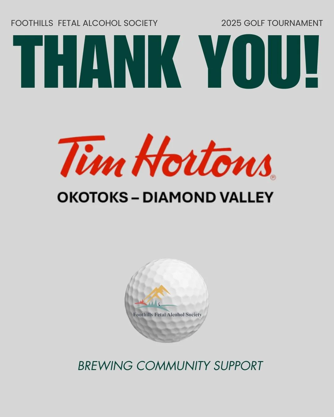 A big thank you to @timhortons Okotoks - Diamond Valley for fueling our Foothills Fetal Alcohol Society Golf Tournament! Your support keeps our community running strong &mdash; one cup at a time. We are here. 💚

👉 Learn more at timhortons.ca

#FFAS