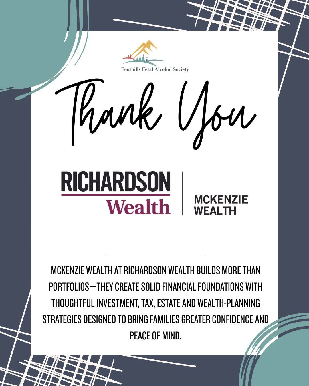 We are proud to recognize McKenzie Wealth at Richardson Wealth as a Hole Sponsor of the 2026 Foothills Fetal Alcohol Society Charity Golf Tournament! ⛳💛

Known for providing thoughtful, personalized wealth-management guidance, the McKenzie Wealth te