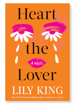 Heart the Lover | Explore Love and Literature—Join Us Today — Lily King