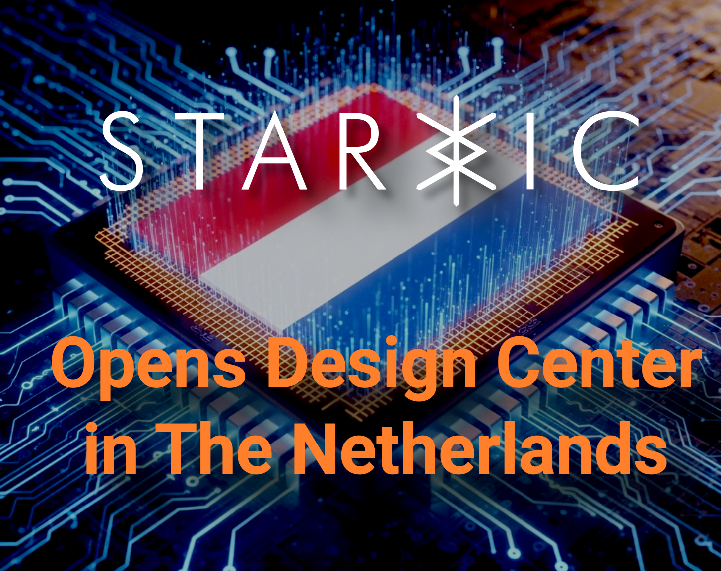 StarIC Opens Design Center in The Netherlands