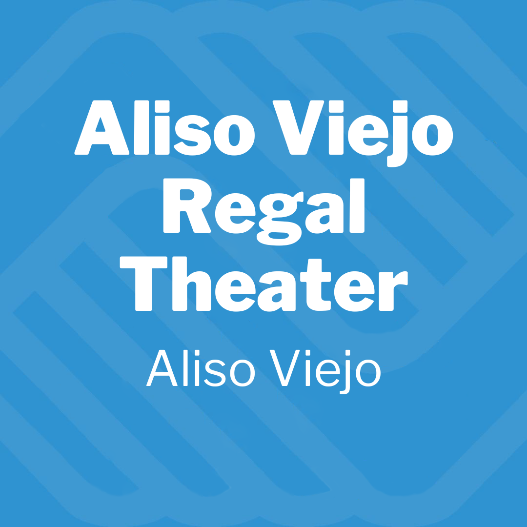 Thursday, February 19 – Aliso Viejo Regal Theater