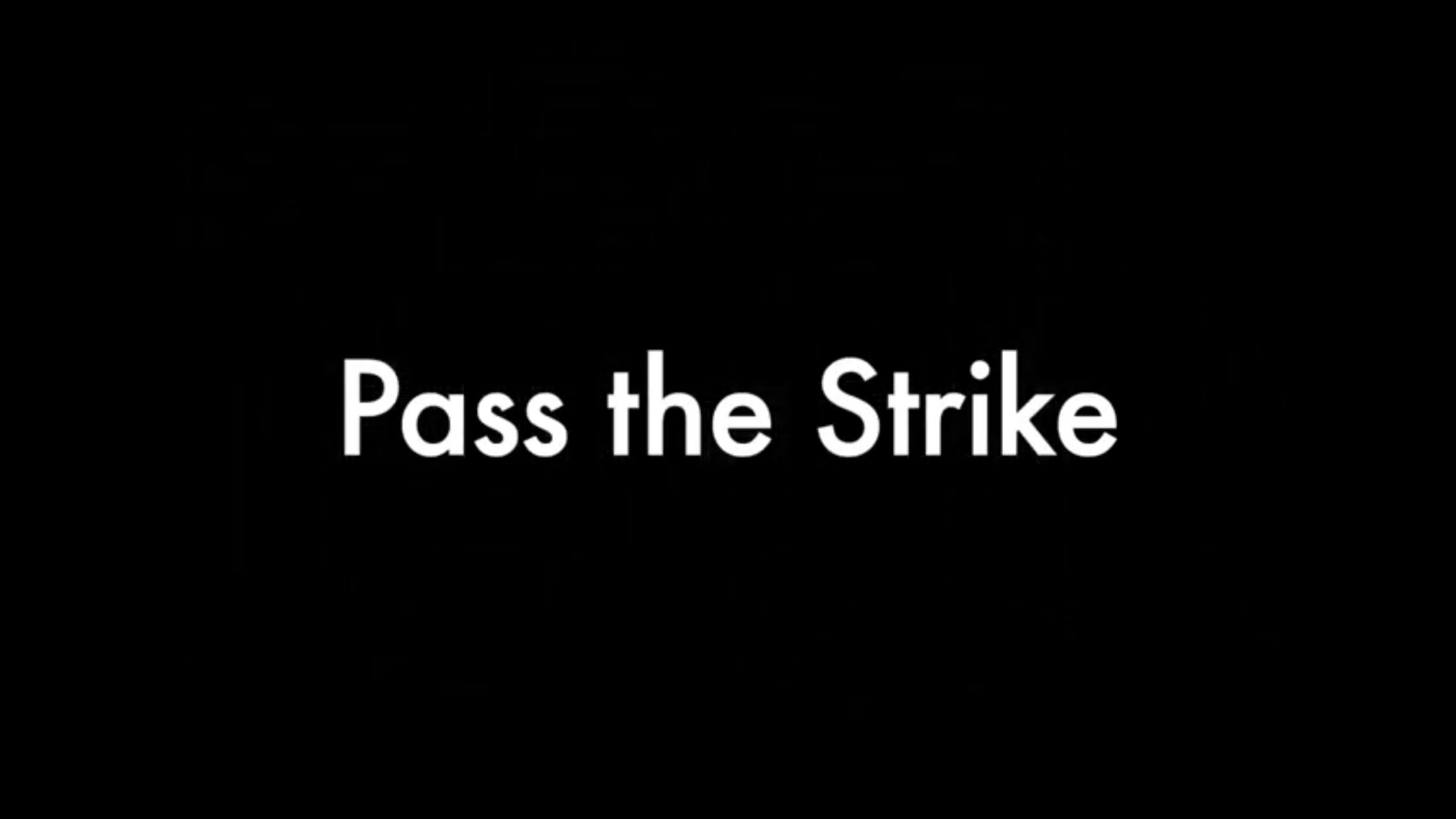 “Pass the Strike”