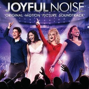 Joyful Noise Original Motion Picture Soundtrack 