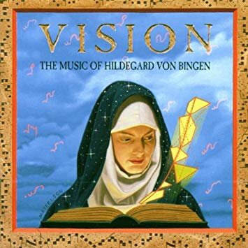 VISION: The Music of Hildegaard von Bingen