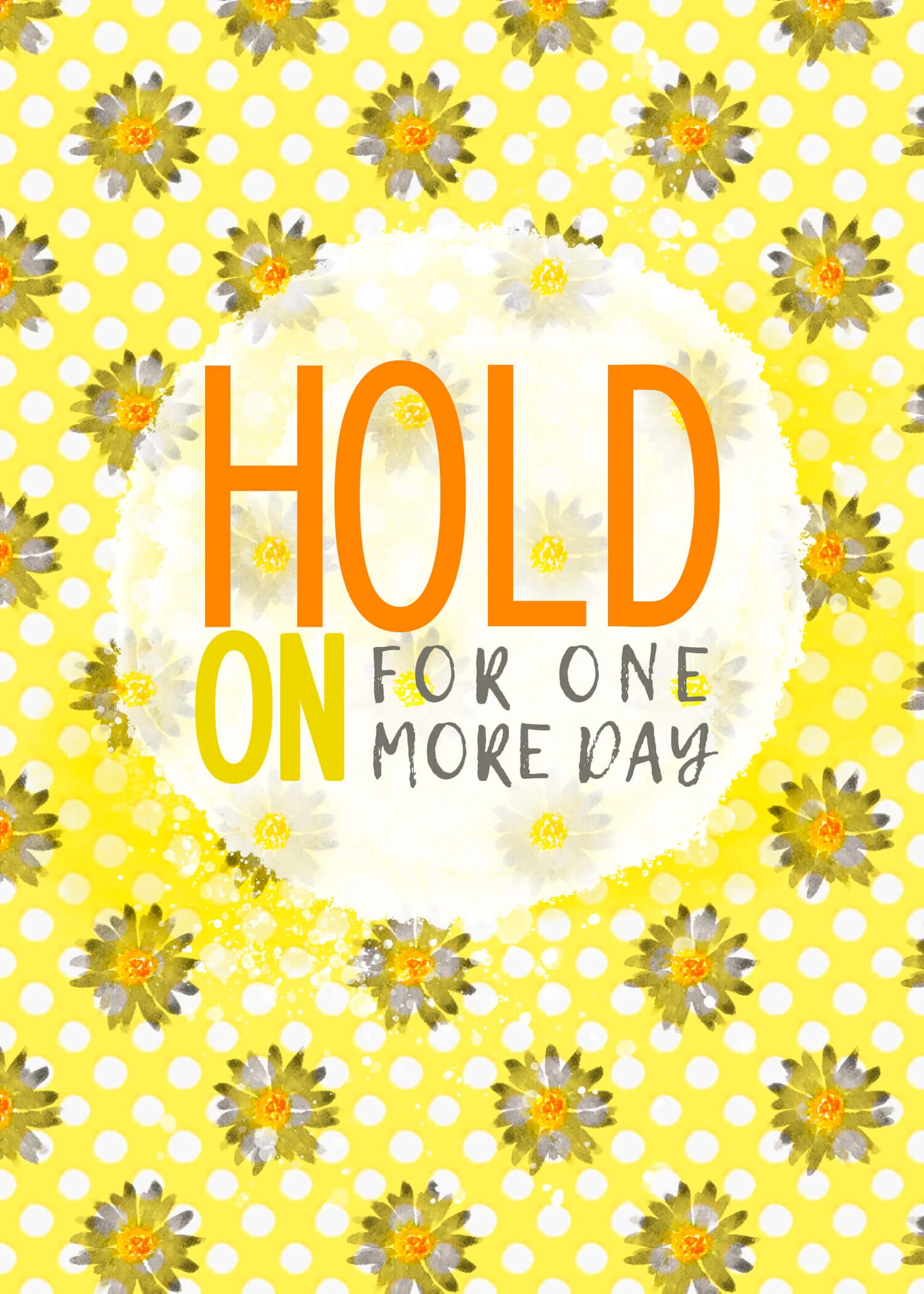 Hold_on_for_one_more_day copy.jpg