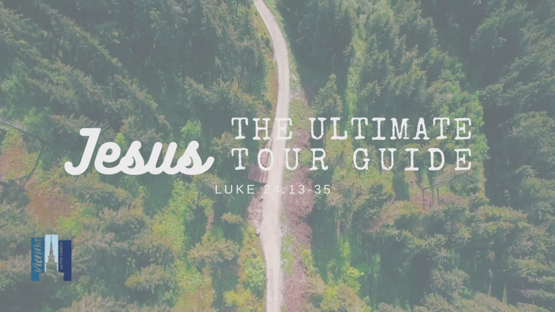 "Jesus, The Ultimate Tour Guide" - April 26, 2020