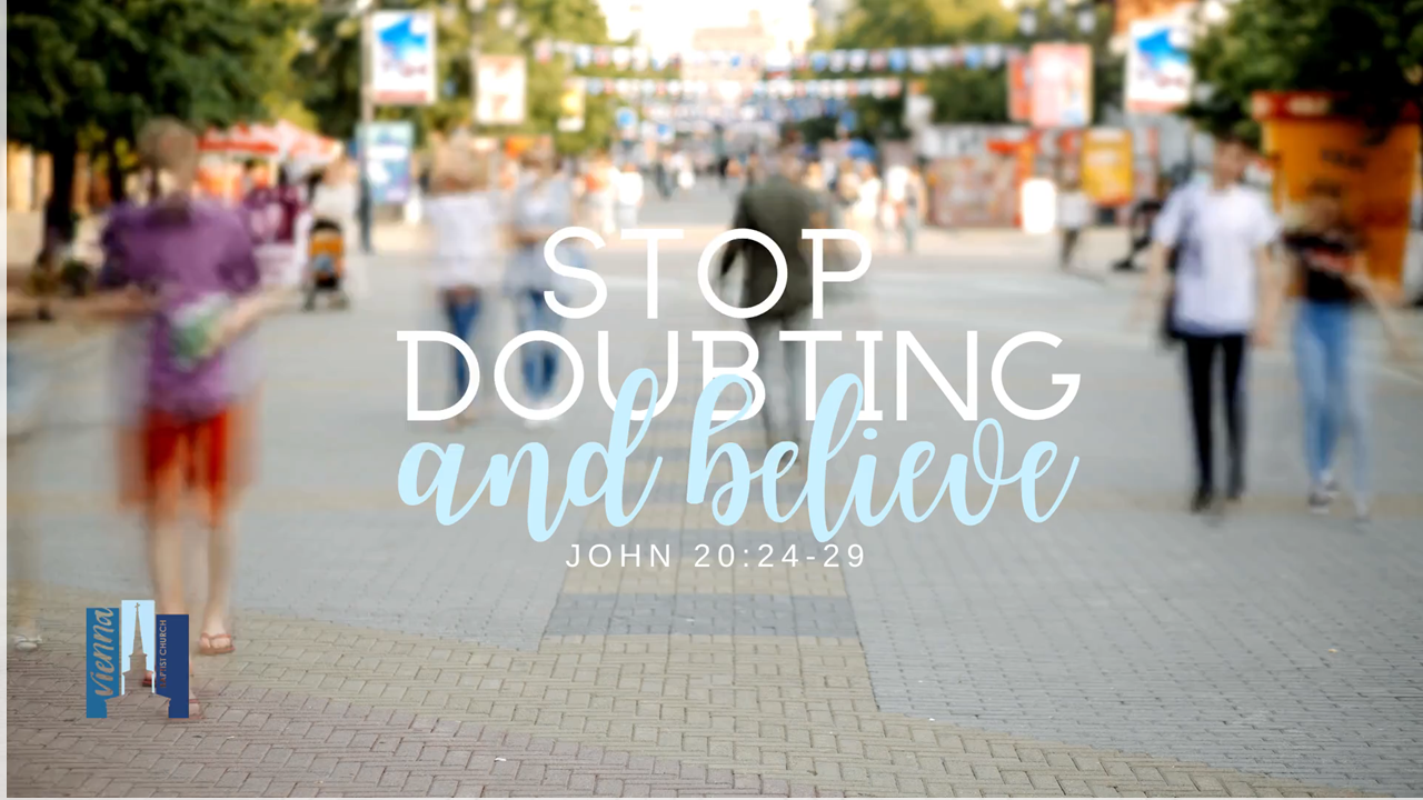 "Stop Doubting and Believe" - May 03, 2020