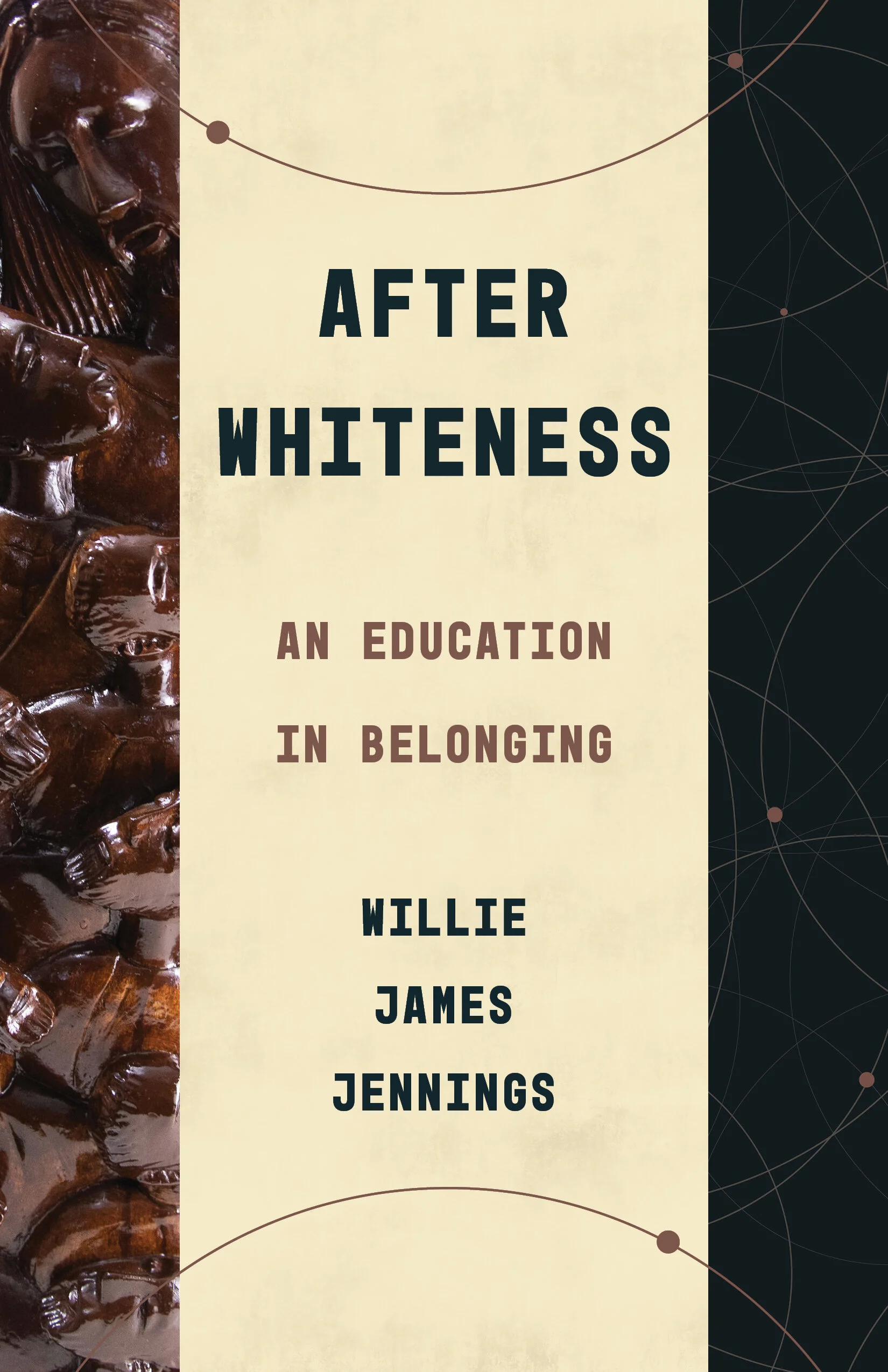 After Whiteness: An Education in Belonging by Willie James Jennings (Eerdmans, 2020)