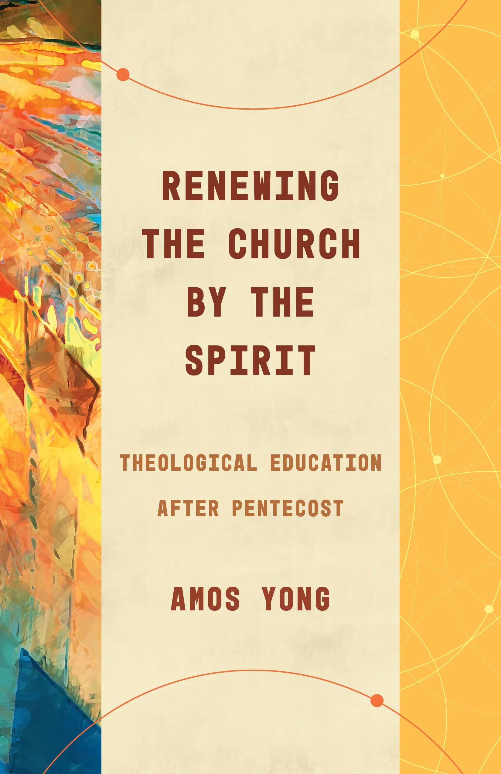 Renewing the Church by the Spirit: Theological Education after Pentecost by Amos Yong  (Eerdmans, 2020)