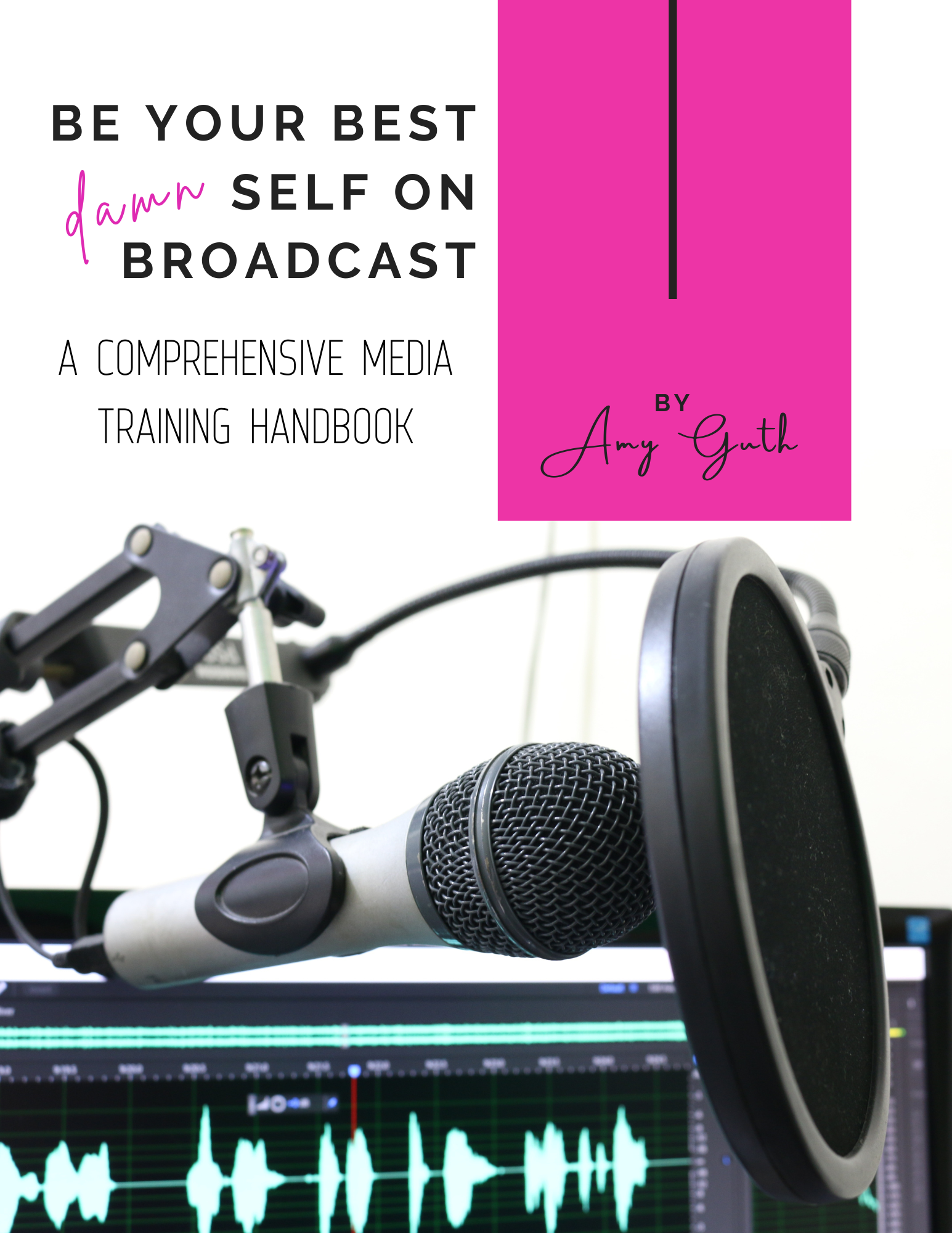 Be Your Best Damn Self on Broadcast: a Comprehensive Media Training ...
