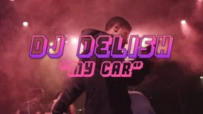 DJ Delish - My Car (Live Video)