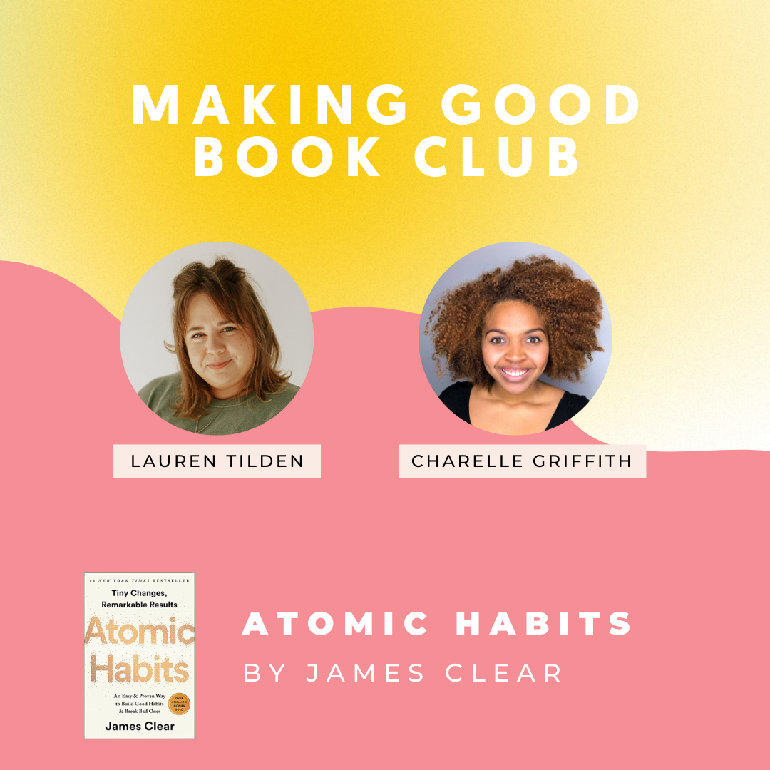 101: Your Business + 'Atomic Habits' by James Clear (Making Good Book Club  #2) — Making Good: Small Business Podcast