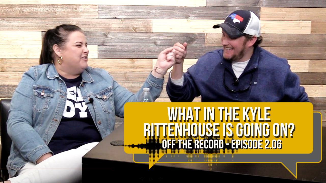 What in the Kyle Rittenhouse is going on? - Off the Record, Ep. 2.06