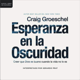 Craig-Groeschel-Esperanza-en-la-oscuridad-Spanish-Audiobook-Rene-Veron.png