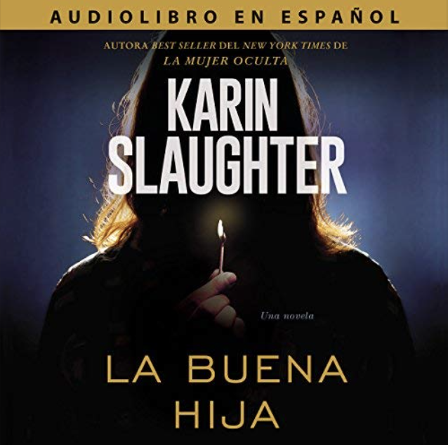 Karin-Slaughter-La-Buena-Hija-Spanish-Audiobook-Audiolibro-directed-by-Rene-Veron.png