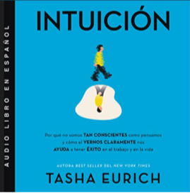 Tasha-Eurich-Intuicion-Spanish-Audiobook-Audiolibro-directed-by-Rene-Veron.png