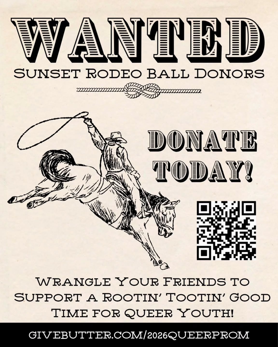 We're almost 60% of the way to our $6,500 goal! Giddy-up and make your donation before it's too late! Trot over to givebutter.com/2026queerprom to show your support for this cherished annual event. 

Image Description: A western "wanted" st