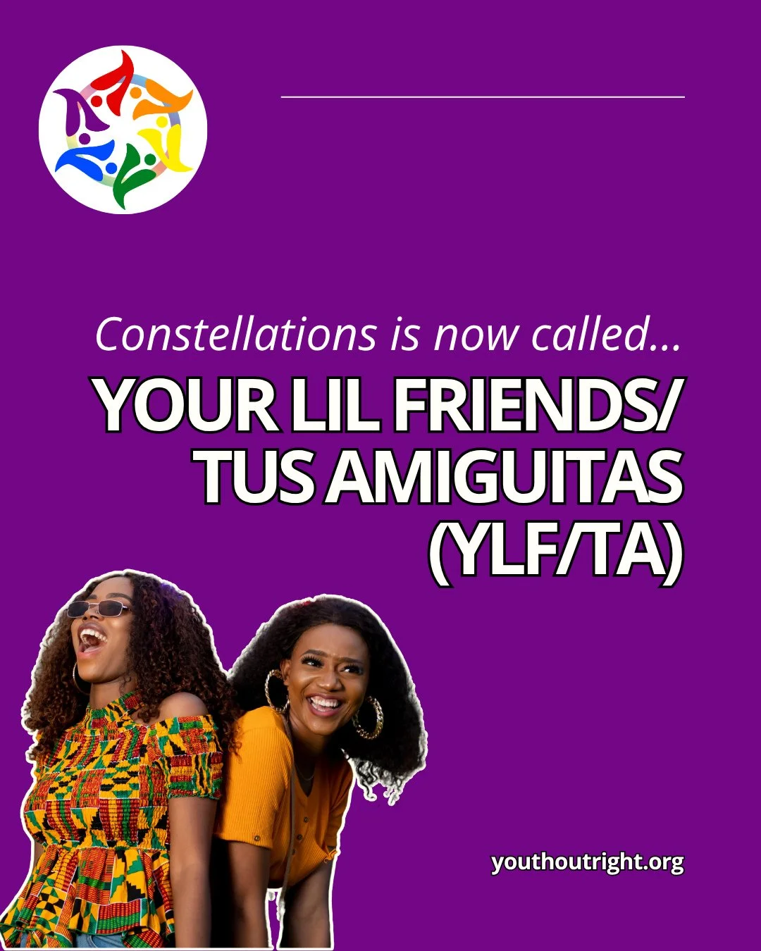 Constellations is now Your Little Friends/Tus Amiguitas (YLF/TA) 💜⁠
⁠
✔️ Learn more at the link in bio or visit youthoutright.org/your-lil-friends-qtbipoc⁠
⁠
🤔 Why the name change? 💭⁠
⁠
We wanted our program to reflect the culture of our BIPOC you