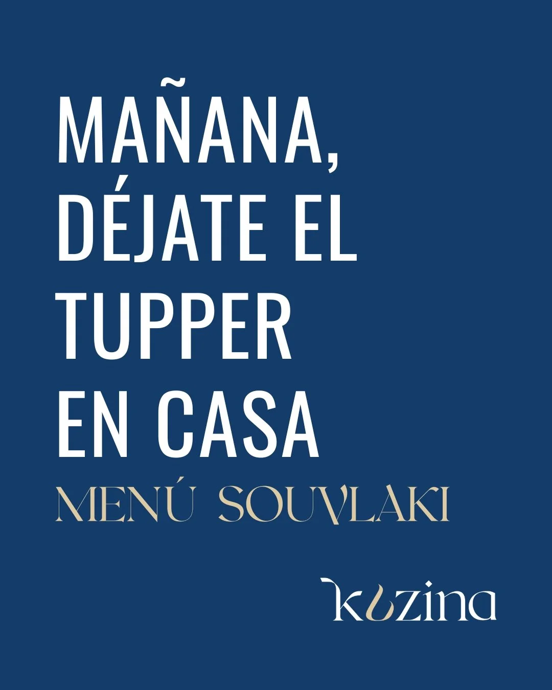 Ma&ntilde;ana, d&eacute;jate el tupper en casa 😉.

En Kuzina tenemos un plan mucho mejor: nuestro nuevo #Men&uacute;Souvlaki.

🍖Elige entre pollo, ternera o halloumi (s&iacute;, tambi&eacute;n tenemos opci&oacute;n veggie).

🍹Acomp&aacute;&ntilde;