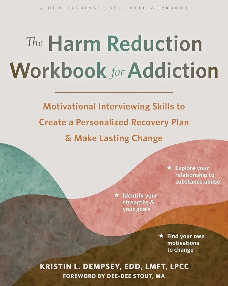 Harm Reduction Workbook for Addiction, The