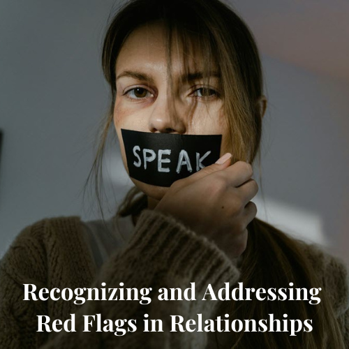 Recognizing and Addressing Red Flags in Relationships
