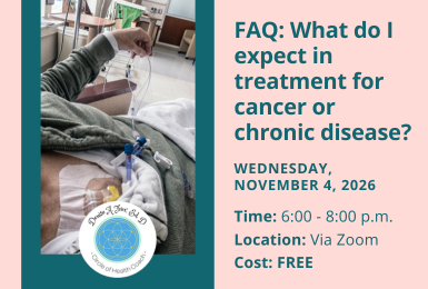 FAQ: What do I expect in treatment for cancer and/or chronic disease?