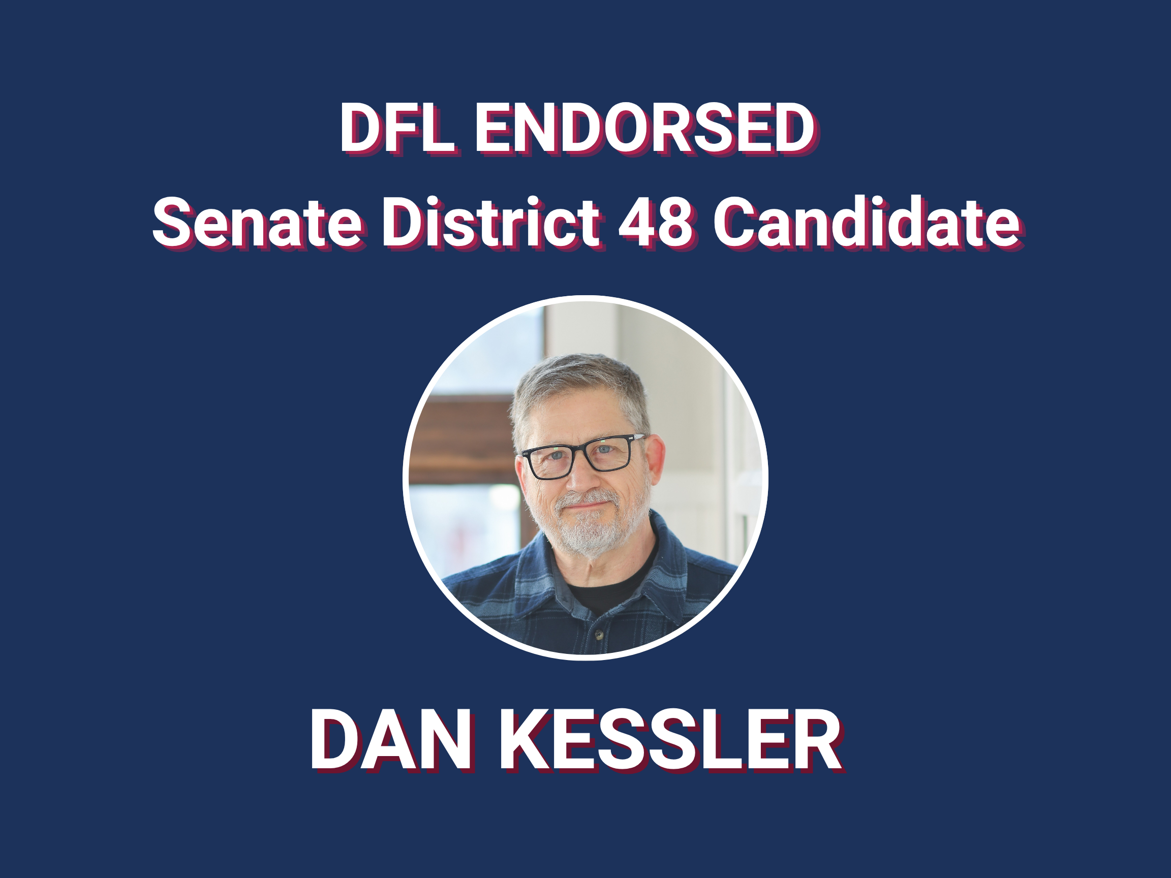 Political campaign poster with a headshot of a man wearing glasses and a plaid shirt, with text that reads 'DFL Endorsed Senate District 48 Candidate Dankesser' on a dark blue background.