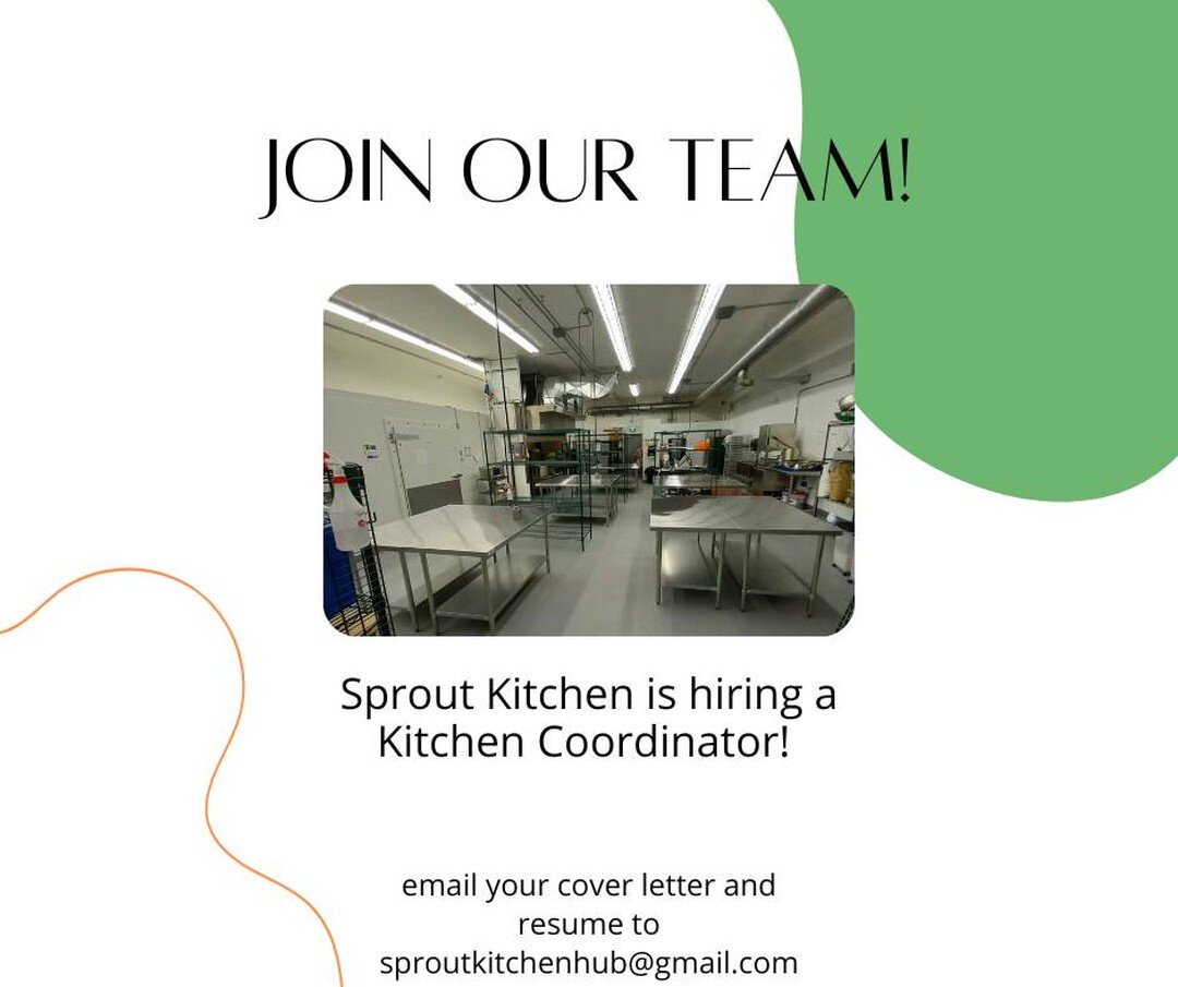 We're hiring a Kitchen Coordinator!
Sprout Kitchen is currently seeking an individual to fill the position of Kitchen Coordinator. The position is 14 to 21 hours per week. The Kitchen Coordinator will work on location at the Quesnel-based Food Hub, S