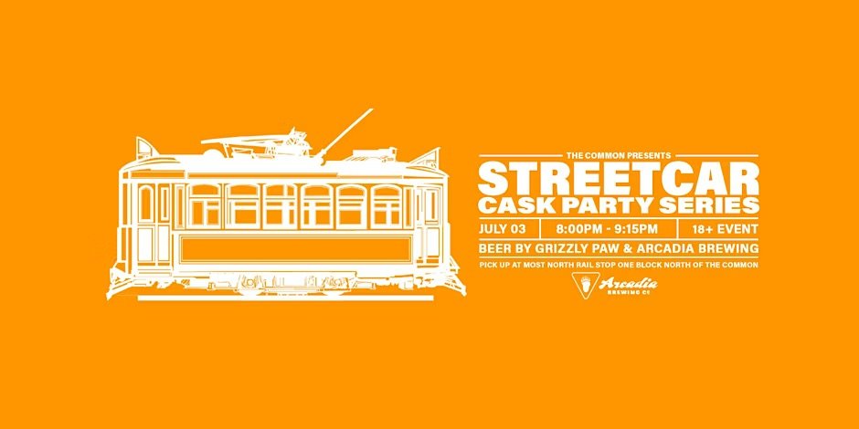 Grizzly Paw x Arcadia Brewing - Cask Beer Streetcar - 8:00 PM