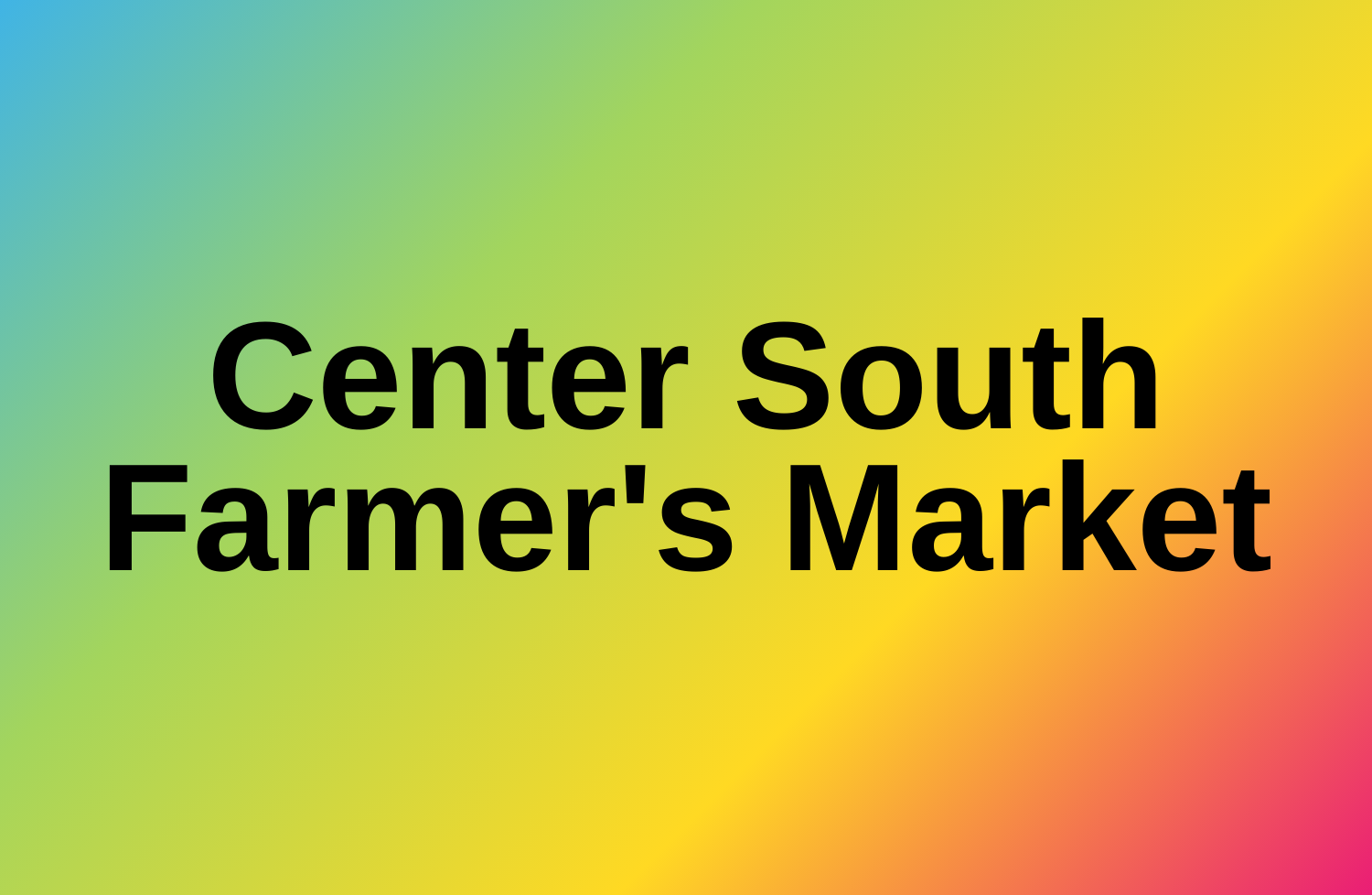 Center South Farmer's Market