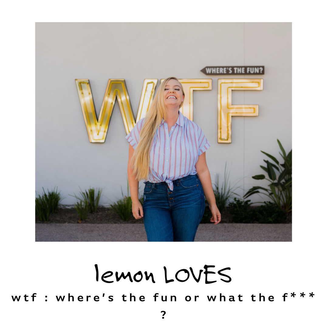wtf : where’s the fun vs what the f*** ?