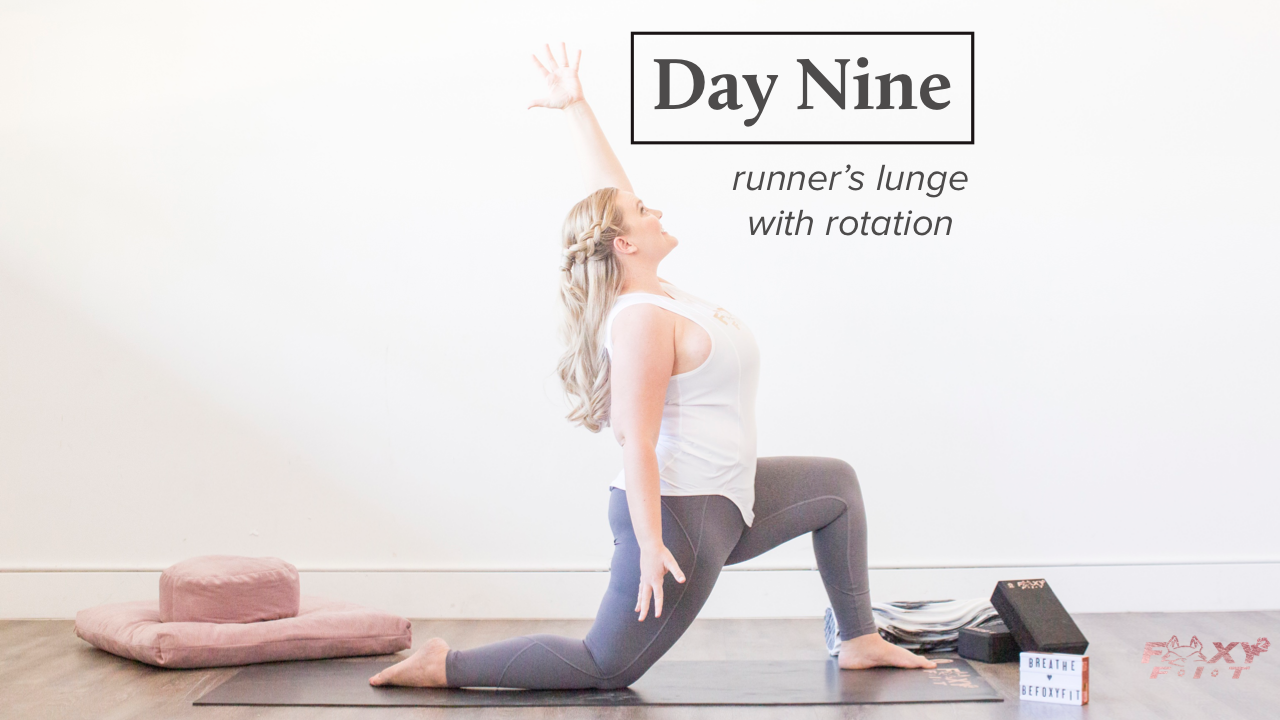 Well + Being Day Nine: Runner’s Lunge with Rotation