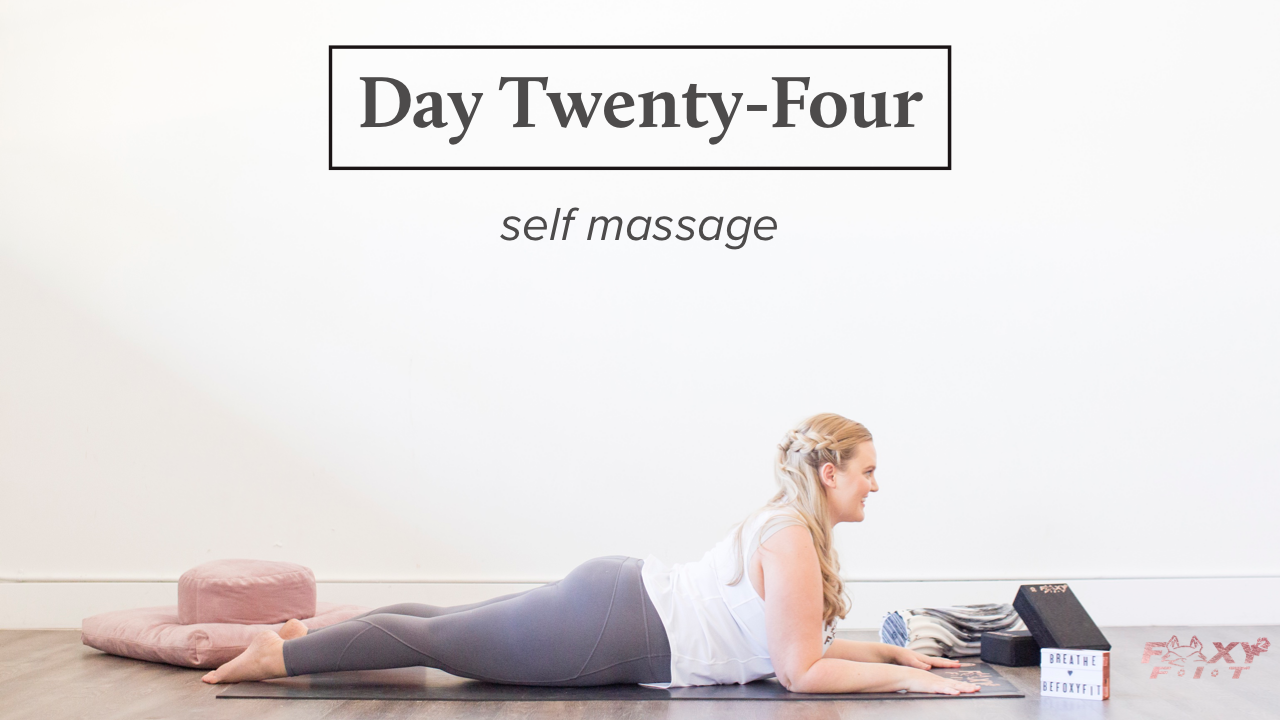 Well + Being Day Twenty-Four: Self Massage