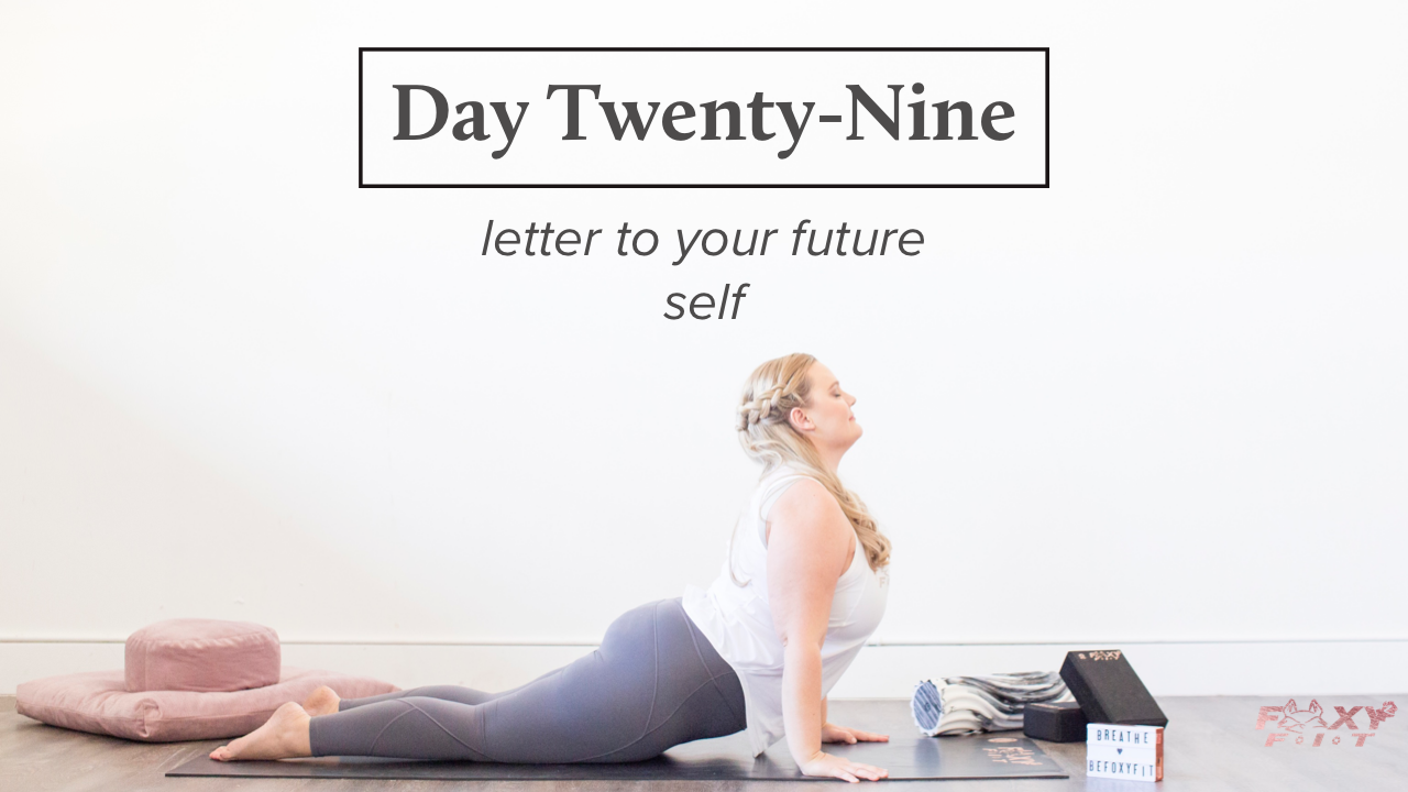 Well + Being Day Twenty-Nine: Letter to Your Future Self