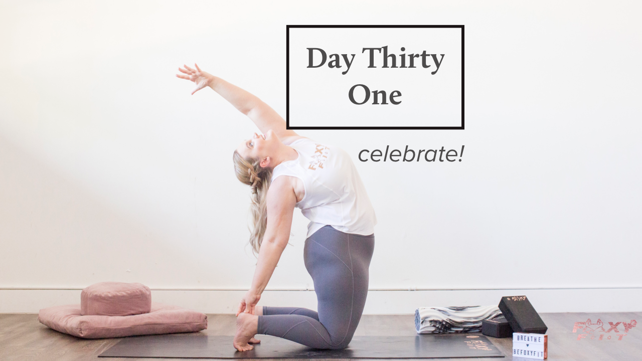 Well + Being Day Thirty-One: Celebrate!