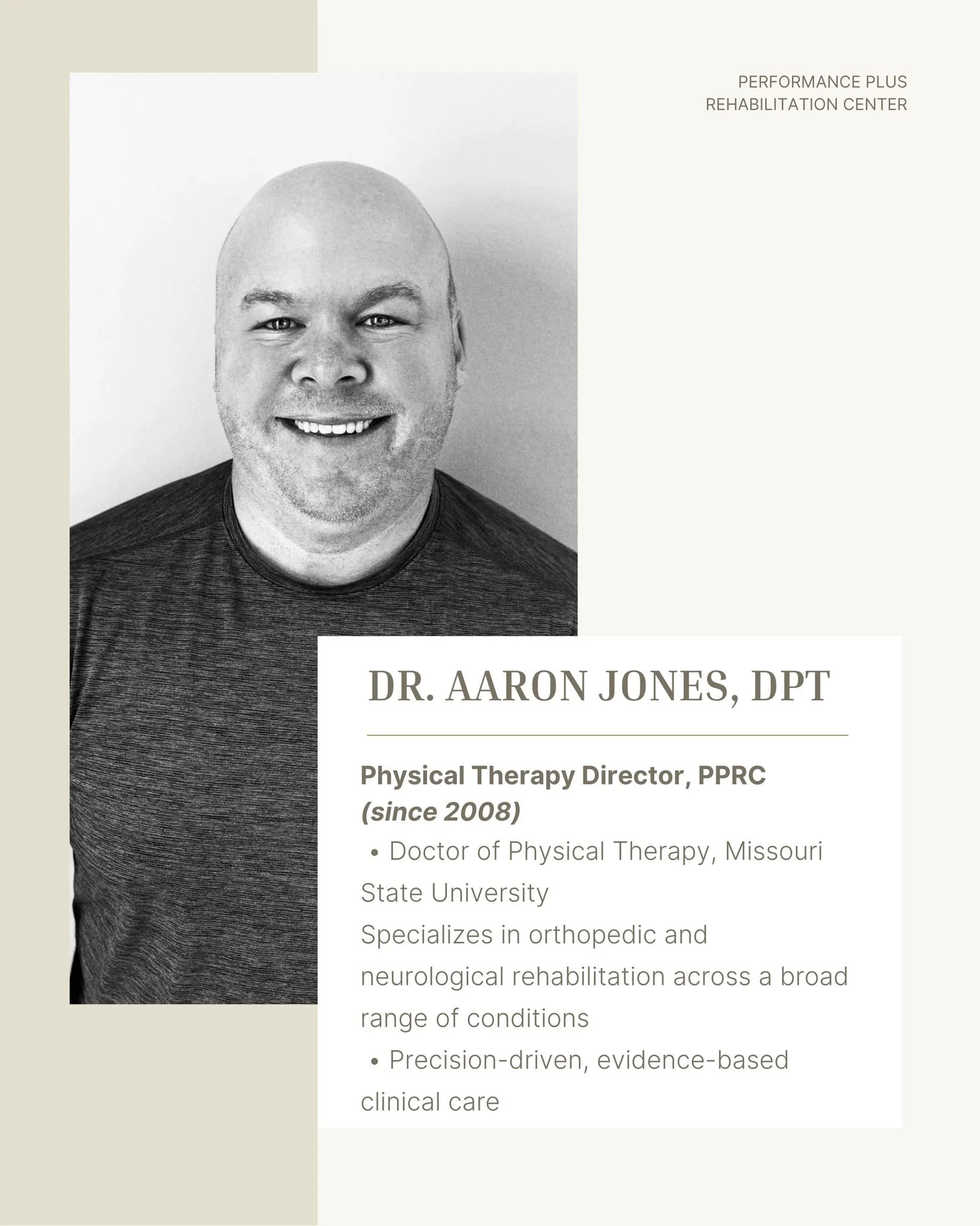 Dr. Aaron Jones has been an integral part of Performance Plus Rehabilitation Center for nearly two decades, serving as the Physical Therapy Director since 2008. He is a distinguished alumnus of Missouri State University, where he earned his Doctor of