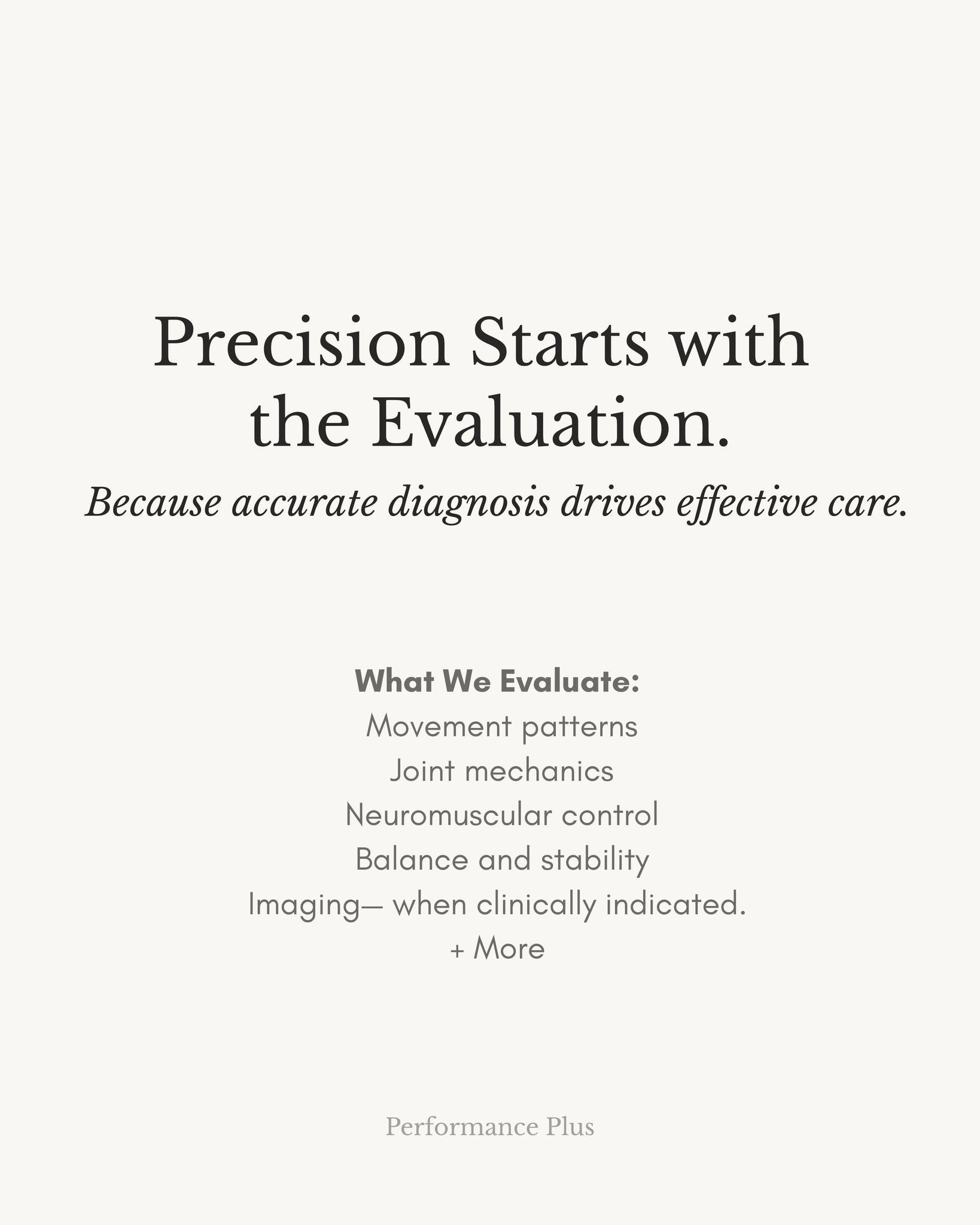 Our evaluations are comprehensive and clinically guided&mdash;focused on identifying underlying drivers of pain through detailed assessment of movement, compensation patterns, and biomechanics.

Care is then delivered through an integrated model of p
